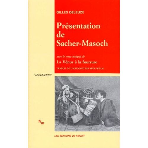 Présentation De Sacher-Masoch - Le Froid Et Le Cruel, Avec Le Texte Intégral De La Vénus À La Fourrure