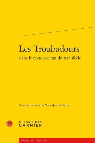 Les Troubadours Dans Le Texte Occitan Du Xxe Siècle