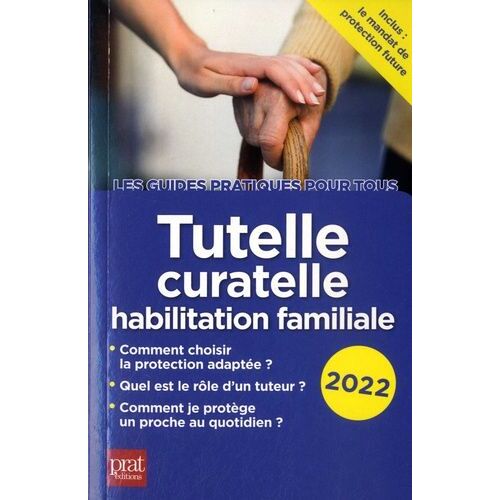Tutelle, Curatelle, Habilitation Familiale