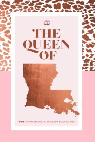 "The Queen Of Louisiana: 100 Affirmations To Unleash Your Power" By Haute Leopard - Best Positive Affirmation Journal For Women With Personalized U.S. State Map: 100 Pages, 6" X 9"