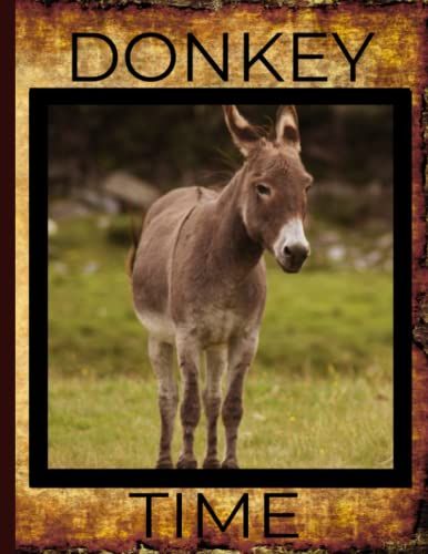 Donkey Time: Country Style Donkey Notebook For All Your Writing Needs.