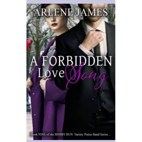 A Forbidden Love Song: Book Nine In The Hobby Run Variety Praise Band Series
