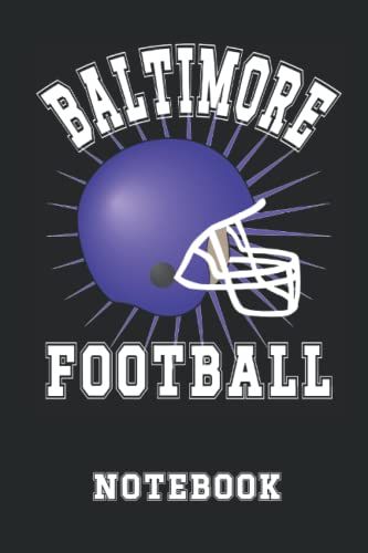 Lined Notebook Baltimore Football: A Lined Notebook For All Baltimore Football Fans With 120 Pages In The Format 6x9 Inches And A Glossy Softcover