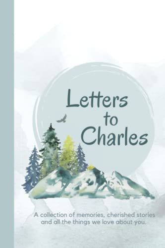 Letters To Charles: A Personalized, Modern Baby Book For Busy Parents (Mountain Watercolor- 120 Pages - 6 X 9 Inches): Gift Baby Journal Charles ... Baby Book For Boys, Newborn Gift, Birth)