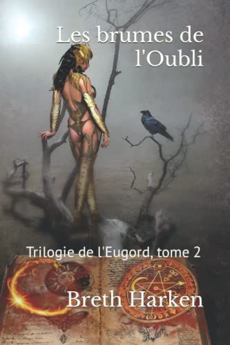 Les Brumes De L'oubli: Trilogie De L'eugord, Tome 2