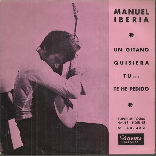Un Gitano (Manuel Iberia - Raoul Stucky) - Quisiera (Manuel Iberia - Raoul Stucky) /  Tu .. (Manuel Iberia - Raoul Stucky) - The He Pedido (Manuel Iberia - Raoul Stucky)