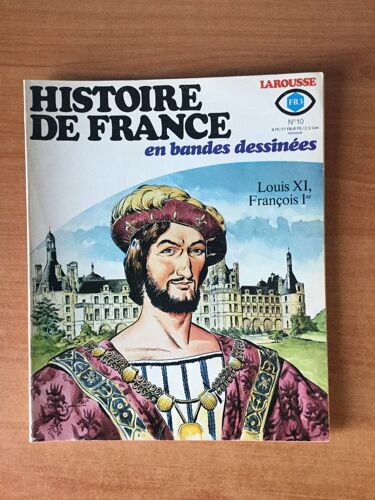 Histoire De France En Bandes Dessinees N° 10 : Louis Xi, Francois 1er