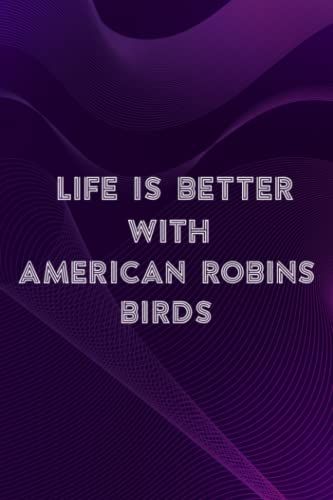 Soap Carving Journal - Life Is Better With American Robins Birds Animal Gift Good: American Robins Birds, A Journal To Keep Record Of Soap Name, ... Additives - Gifts For Soap Makers, Crafters