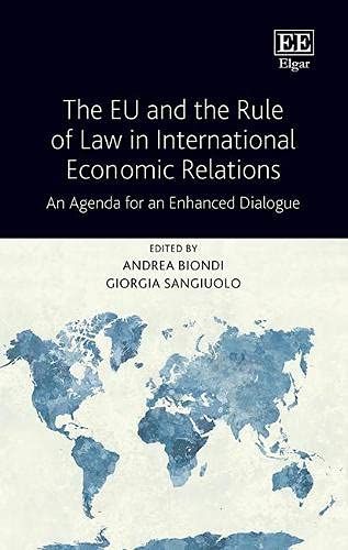 The Eu And The Rule Of Law In International Economic Relations: An Agenda For An Enhanced Dialogue