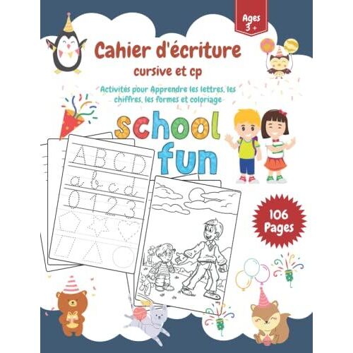 Cahier D'écriture Cursive Et Cp, Cahier De 106 Pages A4 Grand Format, Activités Pour Apprendre À Écrire Les Lettres, Les Chiffres, Les Formes, Et Des Dessins A Colorier