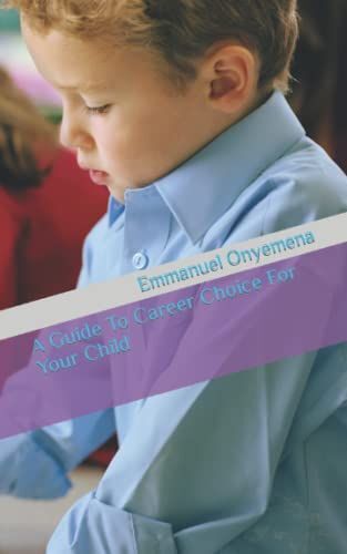 A Guide To Career Choice For Your Child