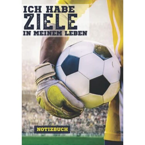 Ich Habe Ziele In Meinem Leben: Notizbuch Für Fußballfans