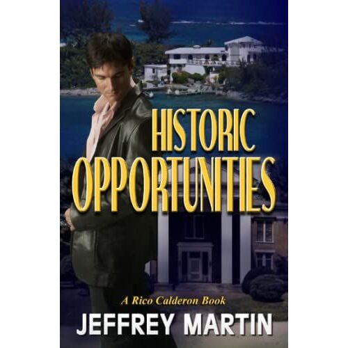 Historic Opportunities: A Rico Calderon Book