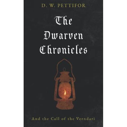 The Dwarven Chronicles: And The Call Of The Verndari (Of Dragon Rage)