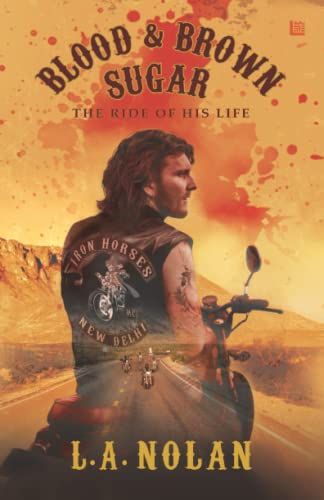 Blood & Brown Sugar: The Ride Of His Life
