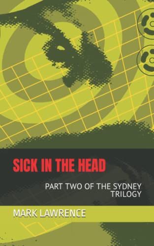 Sick In The Head: Part Two Of The Sydney Trilogy
