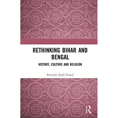 Rethinking Bihar And Bengal