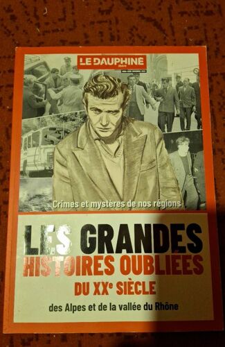 Hors Série Le Dauphiné - Les Grandes Histoires Oubliées - Crimeset Mystères Novembre 2022
