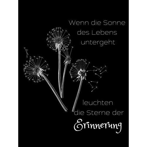 Wenn Die Sonne Des Lebens Untergeht Leuchten Die Sterne Der Erinnerung: Kondolenzbuch Für Die Trauerfeier Zur Beerdigung. Ein Trauerbuch Ist Eine ... Für Alle Trauernden Abschied Zu Nehmen.