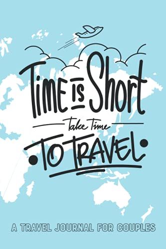 A Bucket List Travel Journal For Couples: Adventure Travel Journal Gift For A Couple For Lifetime Memories