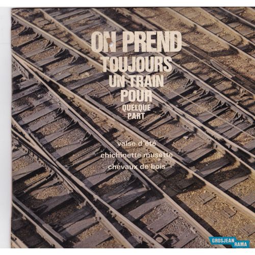 On Prend Toujours Un Train Pour Quelque Part - Valse D'été - Chichinette Musette - Chevaux De Bois