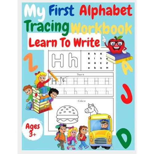 My First Handwriting Workbook For Pre-K Through Kindergarten Learn To Write Alphabet 88 Pages Letter Tracing Workbook For Preschoolers: Kids Alphabet Tracing Workbook