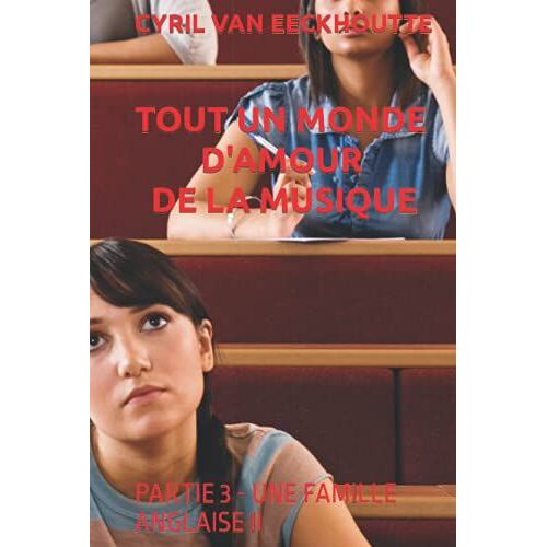 Tout Un Monde D'amour De La Musique: Partie 3 - Une Famille Anglaise Ii