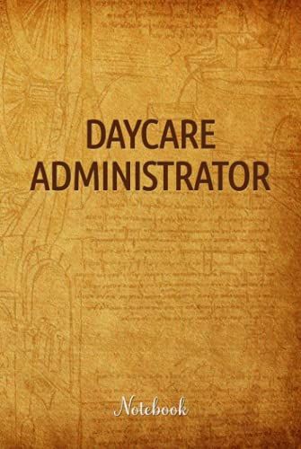 Daycare Administrator: Classy Hardcover Notebook, Blank Lined Composition Writing Journal, Vintage Style Cover Design, 6x9 Ruled Notebook To Write Memories, Letters, Notes (For Men, Women)