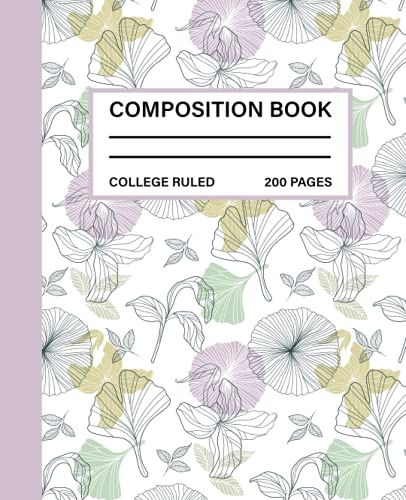 Flower Composition Notebook: College Ruled Composition Book For Girls And Teens, 7.5x9.25 College Ruled Pages