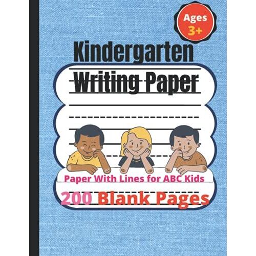 Kindergarten Writing Paper With Lines For Abc Kids 200 Blank Pages: Kindergarten Writing Paper Kids Ages 3-6, Dotted Line Paper For Kindergarten, ... Blank Handwriting Practice Paper For Kids