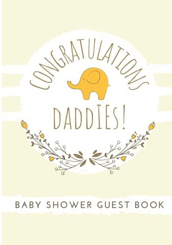 Congratulations Daddies! Baby Shower Guest Book Hardcover: Baby Shower Sign In Guest Book. Beautiful Book To Record Baby Shower Wishes And Advice As ... Memories. (Baby Gifts For Same Sex Parents)
