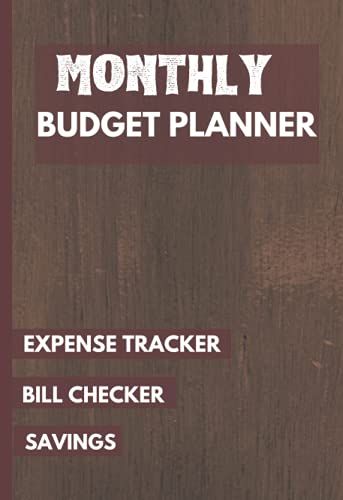 Monthly Budget Planner: Budget Expense Planner, Bill Organizer, Weekly & Monthly Notebook, Perfect Gifts For Friends, Co-Workers And Adults
