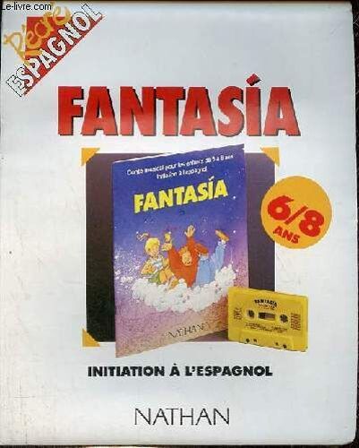 Fantasia Initiation À L Espagnol 6/8 Ans - Conte Musical Pour Les Enfants De 6 À 8 Ans.