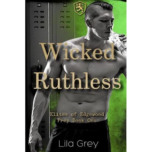 Wicked Ruthless: Elites Of Edgewood Prep, Book One