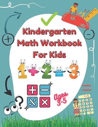 Kindergarten Math Workbook For Kids: Addition And Subtraction Math Activities, Homeschool Kindergarteners And Preschoolers Workbook, Ages 3-5