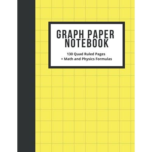 8.5 X 11 Graph Paper Notebook: 130 Pages Of 4x4 Quad-Ruled Paper, With Math/Physics Formulas, Prime Numbers, And Multiplication Tables