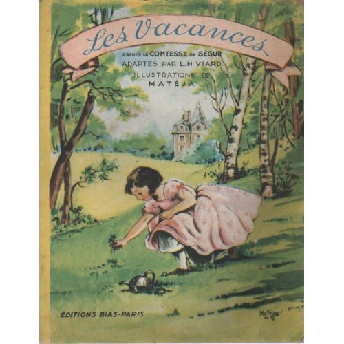 Les Vacances , Comtesse De Segur , Illustrations Mateja , Ed Bias
