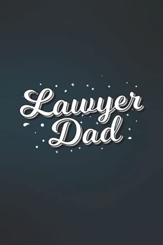 Lawyer Dad: 6x9 Lawyer Planner, Undated Weekly Planner With Notes, Organizer, Weekly Goals Notebook, Gift For Law Students, Law School Graduates,Lawyers And Future Lawyers