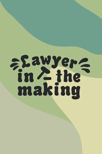 Lawyer In The Making: 6x9 Lawyer Planner, Undated Weekly Planner With Notes, Organizer, Weekly Goals Notebook, Gift For Law Students, Law School Graduates,Lawyers And Future Lawyers
