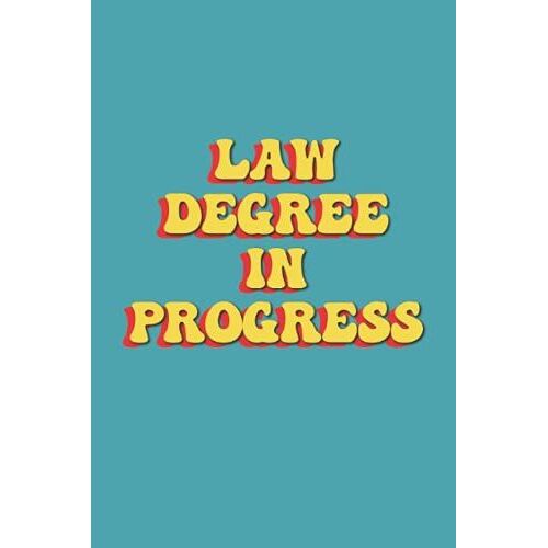 Law Degree In Progress: 6x9 Lawyer Planner, Undated Weekly Planner With Notes, Organizer, Weekly Goals Notebook, Gift For Law Students, Law School Graduates,Lawyers And Future Lawyers