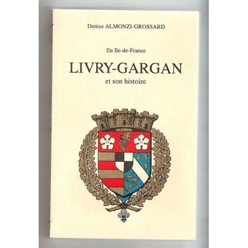 En Ile-De-France Livry-Gargan Et Son Histoire