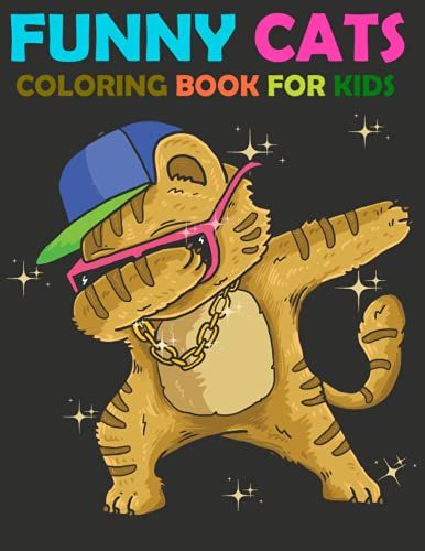 Funny Cats Coloring Book For Kids: Funny Kitten And Cat Coloring Book For Kids