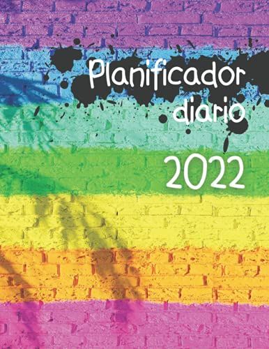 Planificador Diaro 2022: Patrón De Orgullo Arcoiris. Agenda De Un Año. Formato Largo. Una Página Por Día, Horarios De 6 Am / 11 Pm, Lista De Tareas Pendientes, Notas. Calendario.
