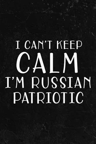 Fishing Log Book - I Can't Keep Calm I'm Russian Patriotic Good: Fishing Log And Trip Record Journal For All Serious Fishermen And Fishing Lovers / ... For Professional Fishermen,To Do List