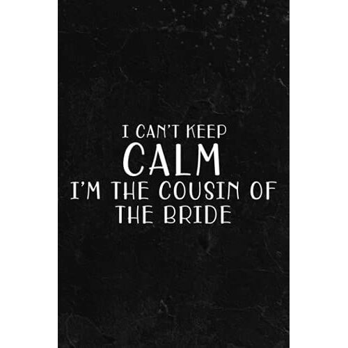 Fishing Log Book - I Can't Keep Calm I'm The Cousin Of The Bride Marry Wedding Graphic: Fishing Log And Trip Record Journal For All Serious Fishermen ... / ... For Professional Fishermen,To Do List