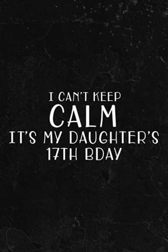 Fishing Log Book - Funny I Can't Keep Calm It's My Daughter's 17th Bday Quote: Fishing Log And Trip Record Journal For All Serious Fishermen And ... / ... For Professional Fishermen,To Do List