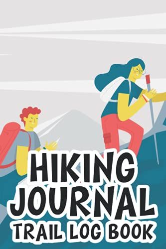 Hiking Journal Trail Log Book: A Journal For Nature Adventure Details, Photos, And Notes, Outdoor Exploration Keepsake Memory Book