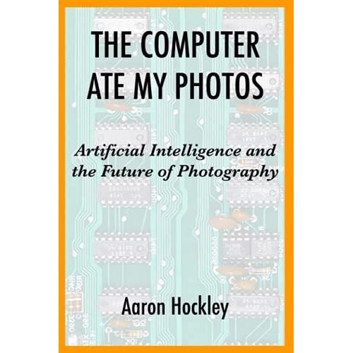 The Computer Ate My Photos: Artificial Intelligence And The Future Of Photography