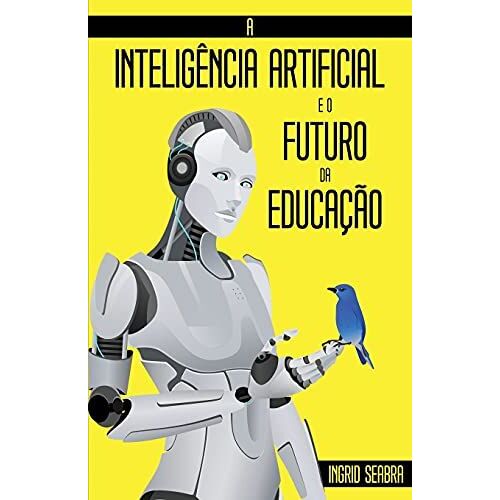 A Inteligência Artificial E O Futuro Da Educação