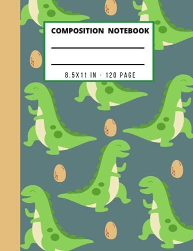Composition Notebook: Little Dino Composition Notebook Wide Ruled, Green Dino Composition Notebook / Pattern Dino Composition Notebook College Ruled , Little Dino With Eggs